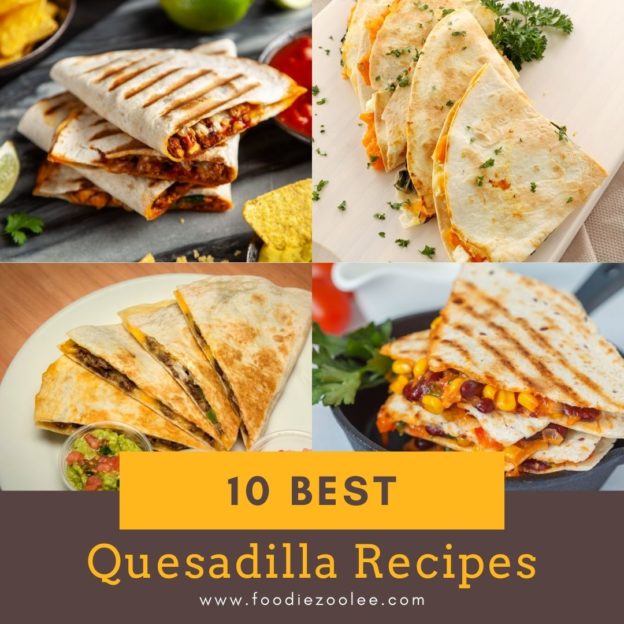 10 best quesadilla recipes